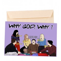 Ευχετήρια Κάρτα Γενεθλίων Friends “Why God WHY”