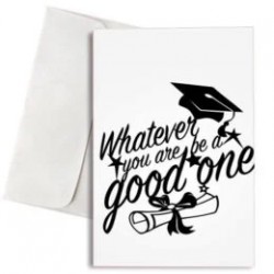 Κάρτα Αποφοίτησης “Whatever You Are Be a Good One”